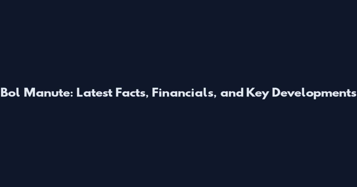 Bol Manute: Latest Facts, Financials, and Key Developments