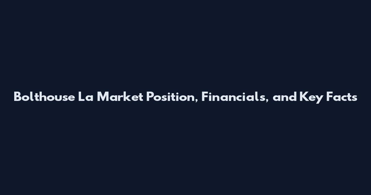 Bolthouse La Market Position, Financials, and Key Facts