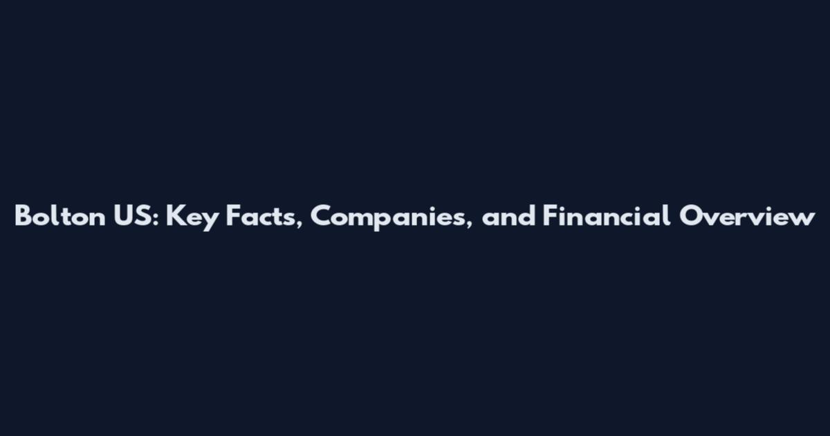 Bolton US: Key Facts, Companies, and Financial Overview