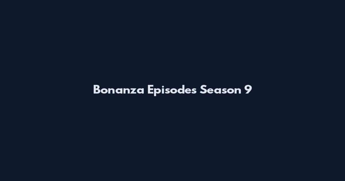 Bonanza Episodes Season 9