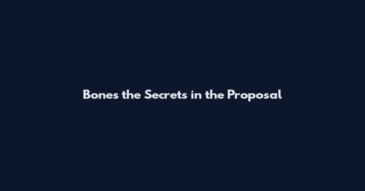 Bones the Secrets in the Proposal