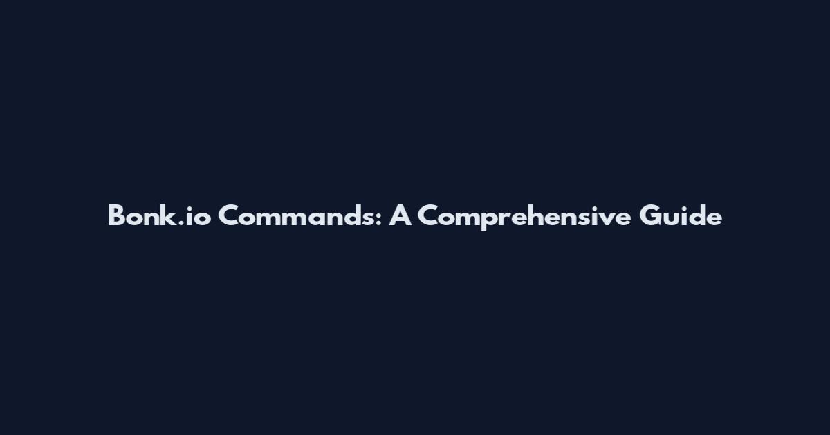 Bonk.io Commands: A Comprehensive Guide