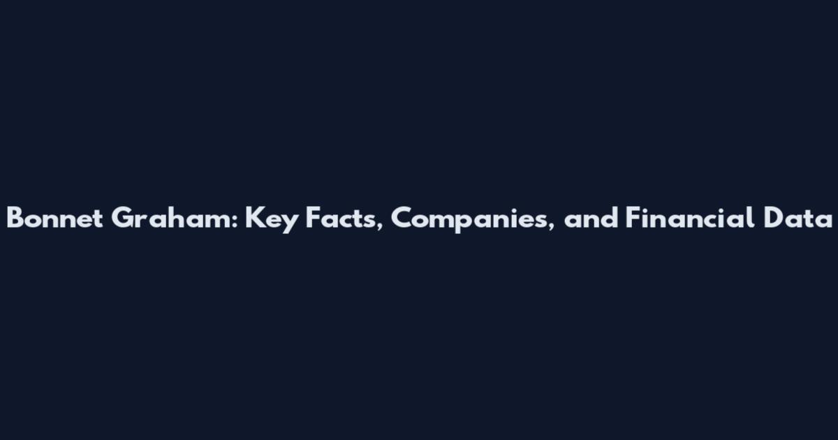 Bonnet Graham: Key Facts, Companies, and Financial Data
