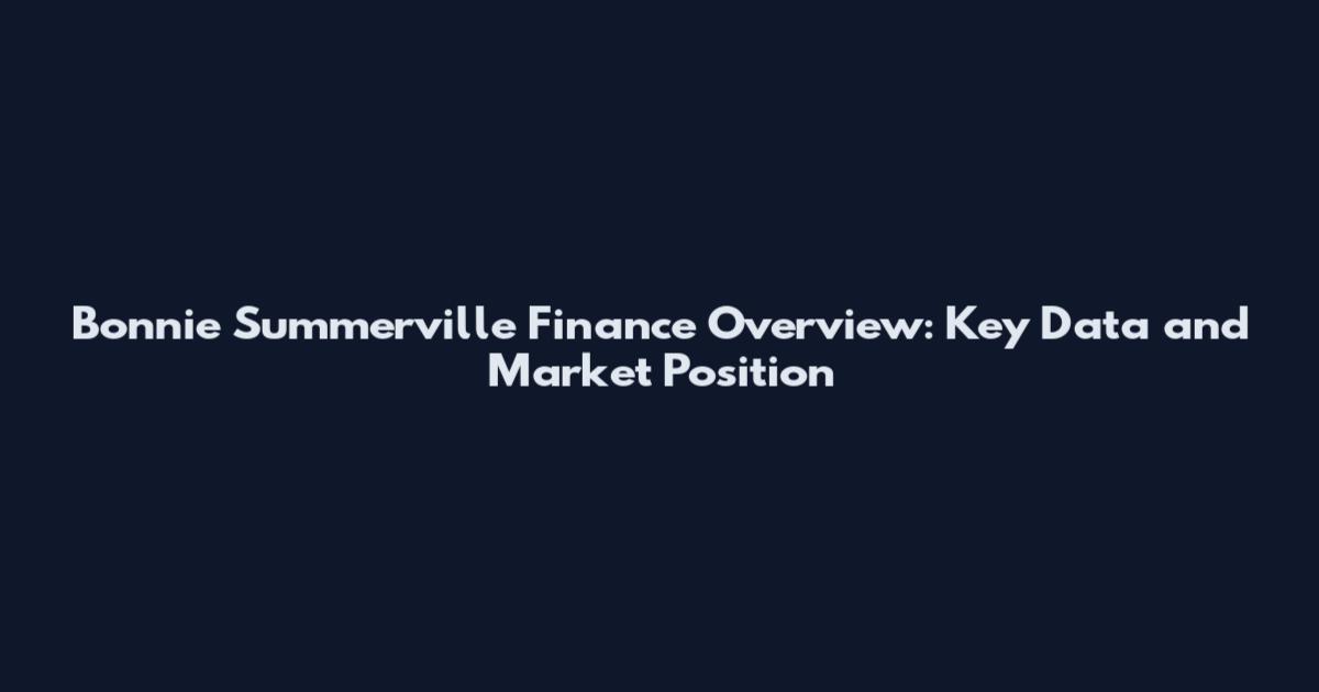 Bonnie Summerville Finance Overview: Key Data and Market Position