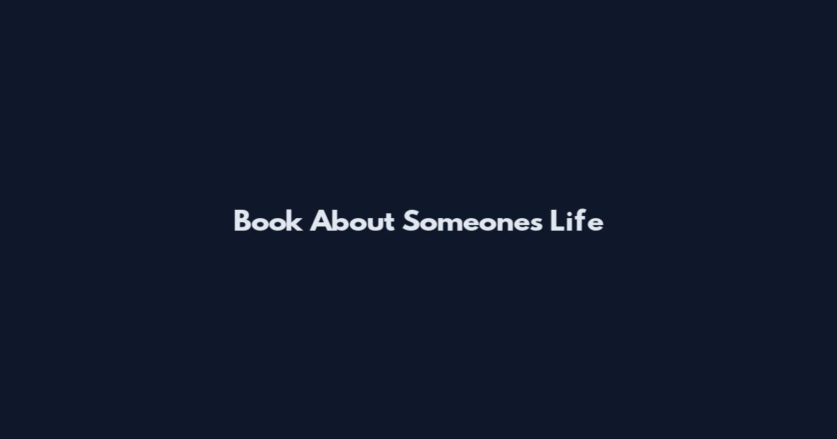 Book About Someone's Life