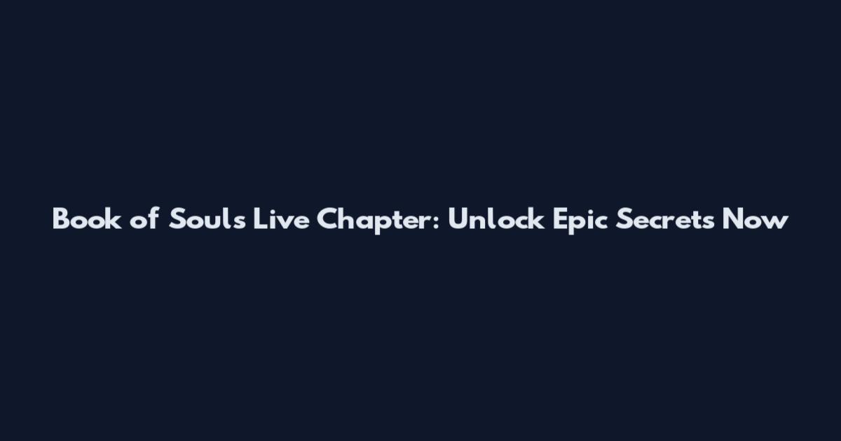 Book of Souls Live Chapter: Unlock Epic Secrets Now