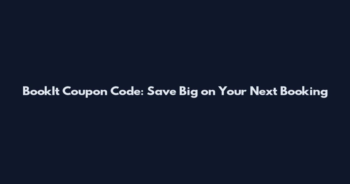 BookIt Coupon Code: Save Big on Your Next Booking