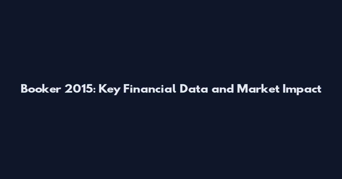 Booker 2015: Key Financial Data and Market Impact