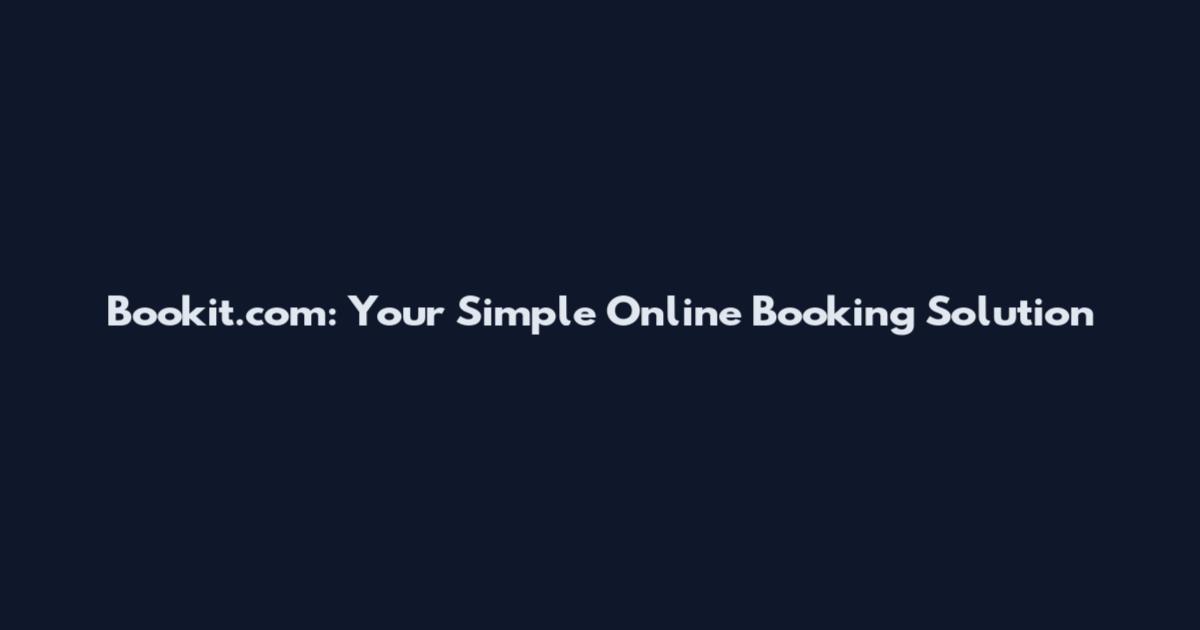 Bookit.com: Your Simple Online Booking Solution
