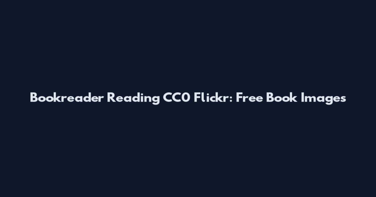 Bookreader Reading CC0 Flickr: Free Book Images