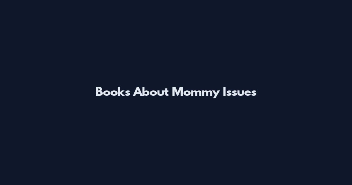 Books About Mommy Issues