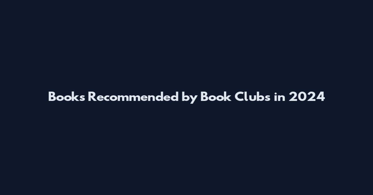 Books Recommended by Book Clubs in 2024
