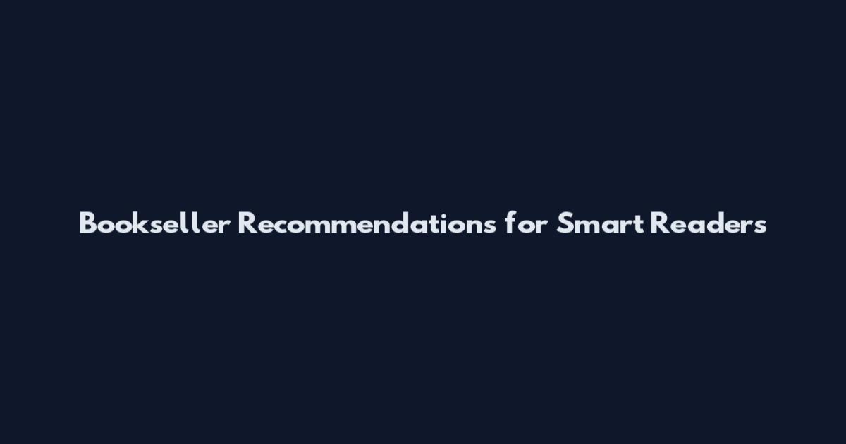 Bookseller Recommendations for Smart Readers