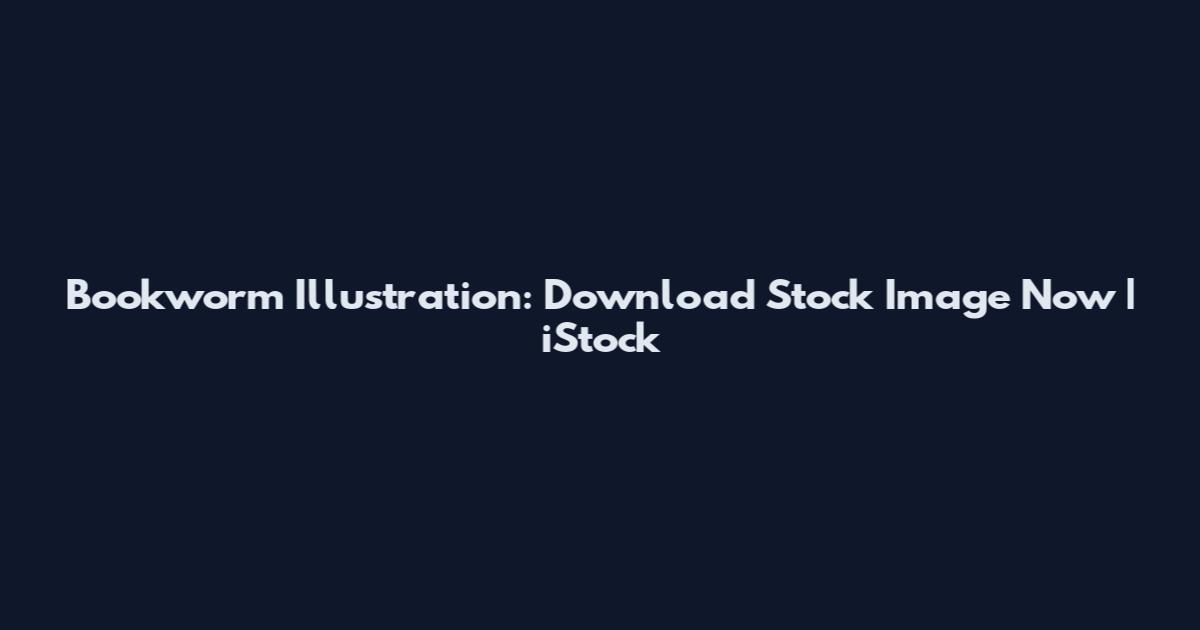 Bookworm Illustration: Download Stock Image Now | iStock