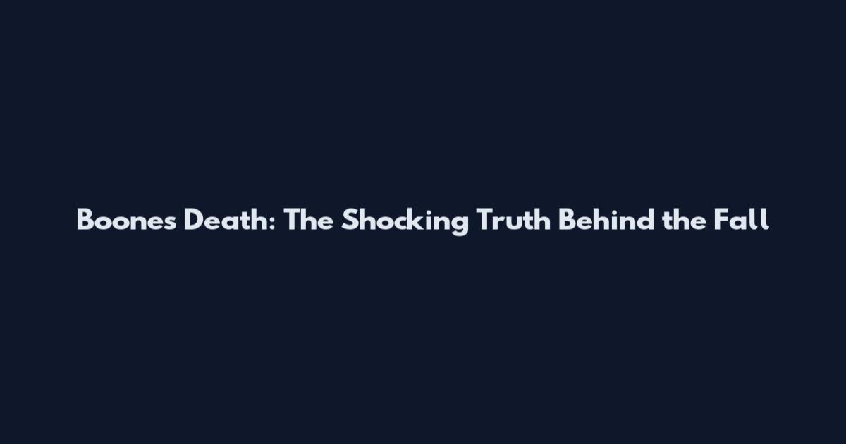 Boone's Death: The Shocking Truth Behind the Fall