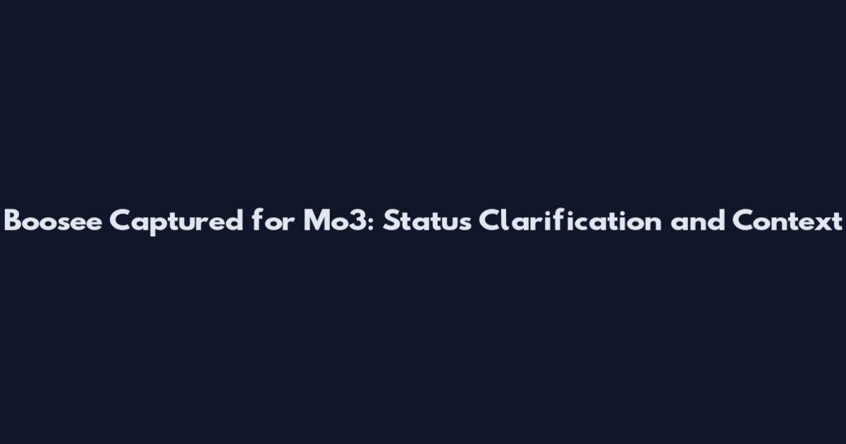 Boosee Captured for Mo3: Status Clarification and Context