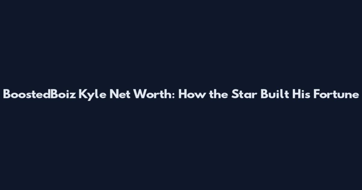 BoostedBoiz Kyle Net Worth: How the Star Built His Fortune