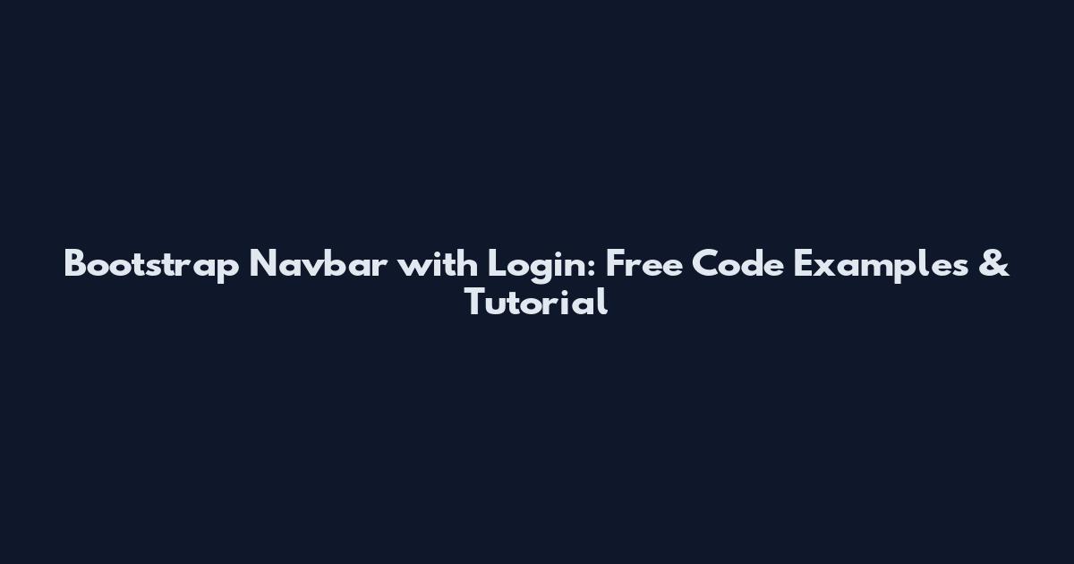 Bootstrap Navbar with Login: Free Code Examples & Tutorial