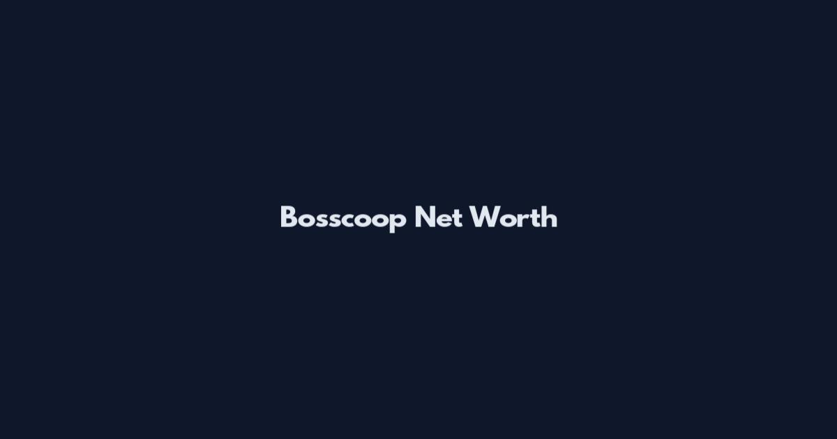 Bosscoop Net Worth