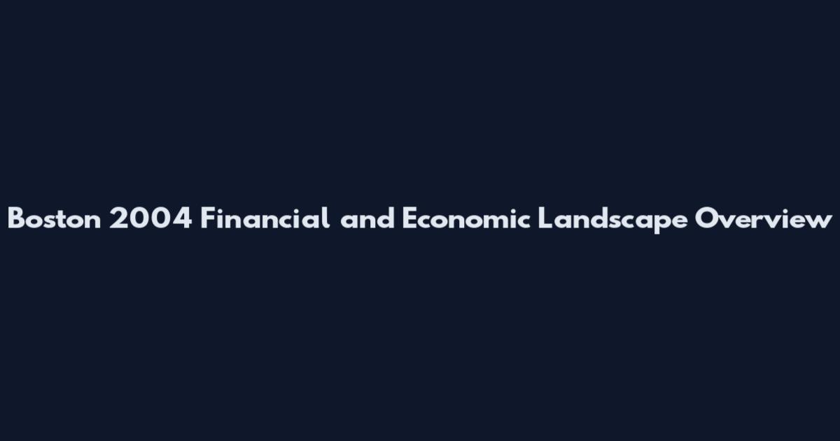 Boston 2004 Financial and Economic Landscape Overview