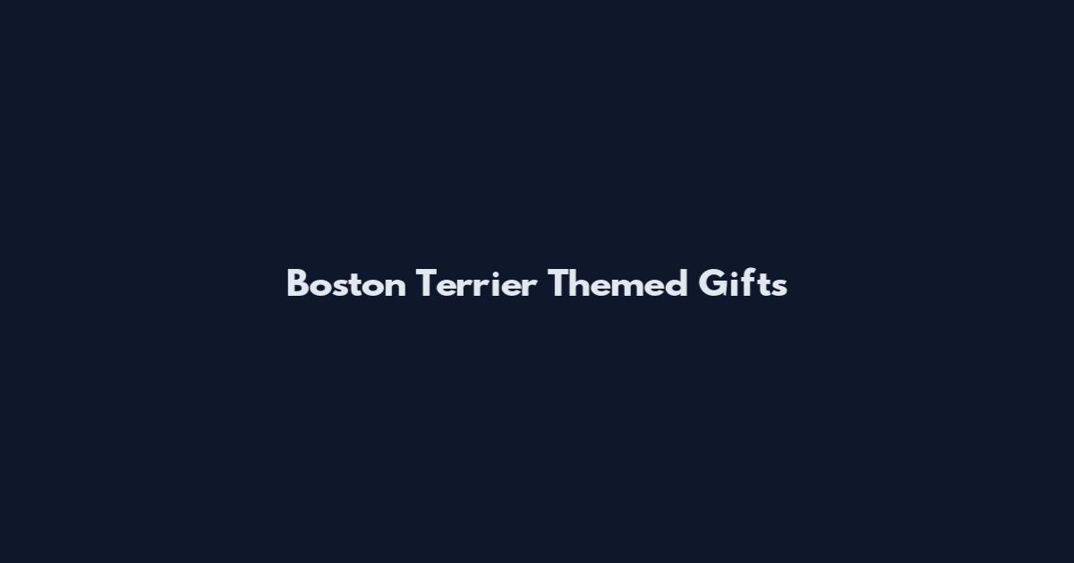 Boston Terrier Themed Gifts