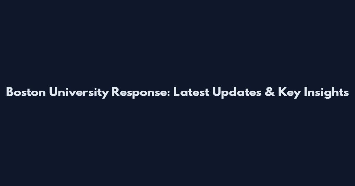 Boston University Response: Latest Updates & Key Insights