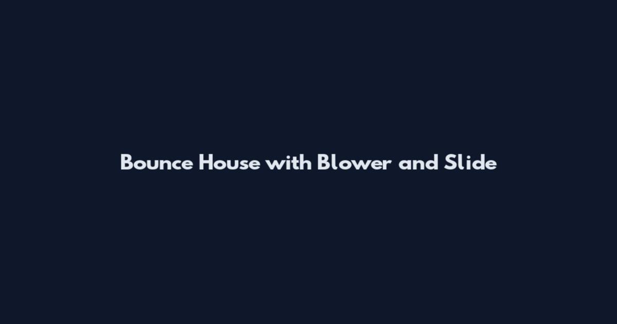 Bounce House with Blower and Slide