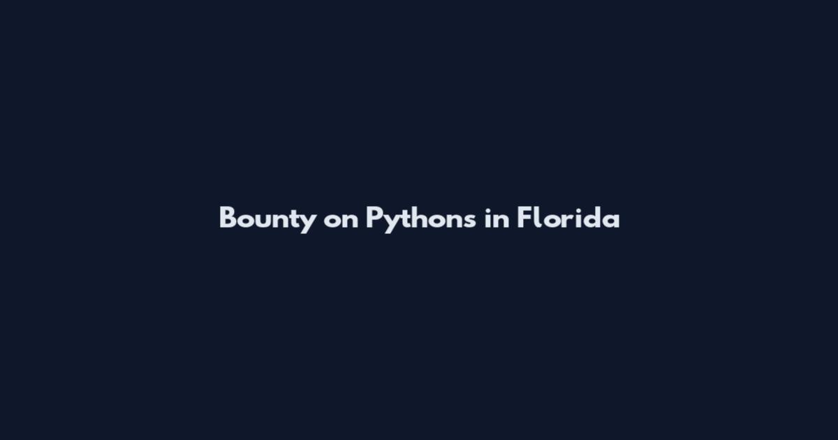 Bounty on Pythons in Florida