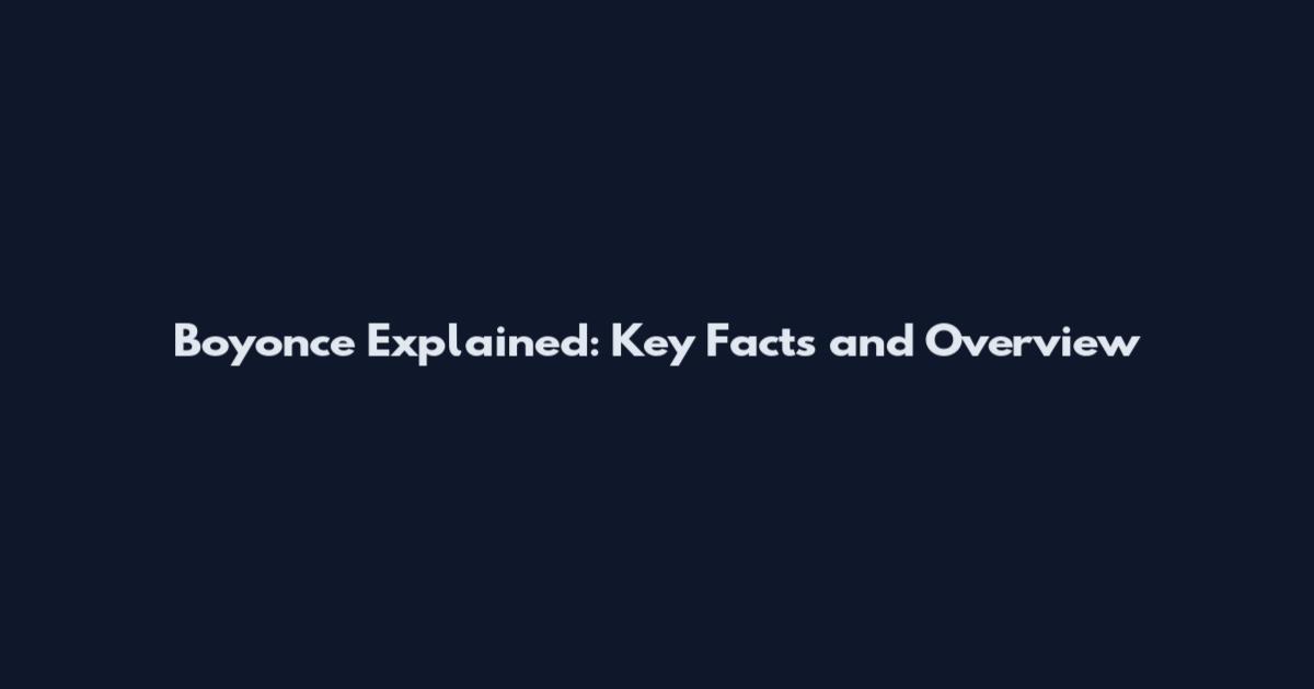 Boyonce Explained: Key Facts and Overview
