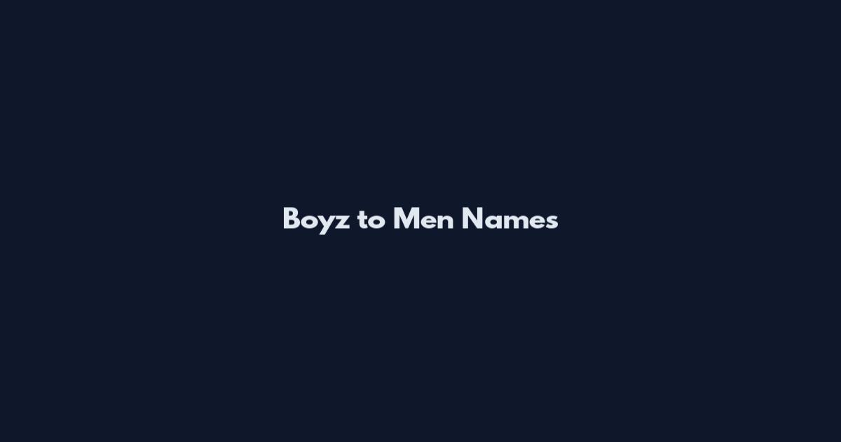 Boyz to Men Names