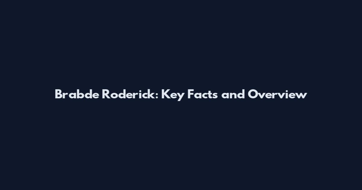 Brabde Roderick: Key Facts and Overview