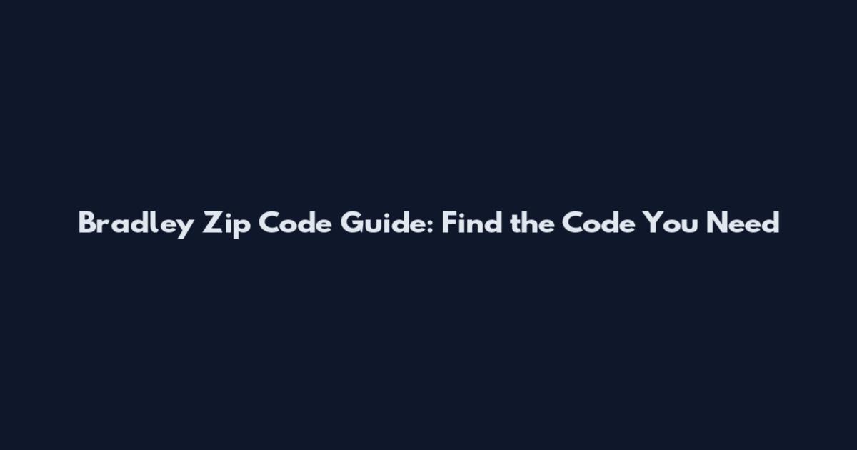 Bradley Zip Code Guide: Find the Code You Need