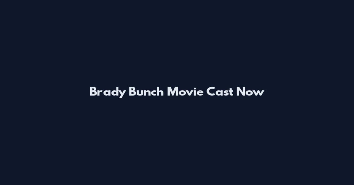 Brady Bunch Movie Cast Now