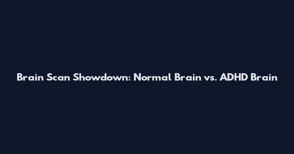 Brain Scan Showdown: Normal Brain vs. ADHD Brain
