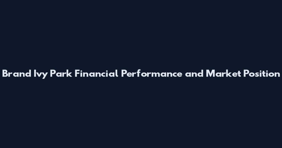 Brand Ivy Park Financial Performance and Market Position