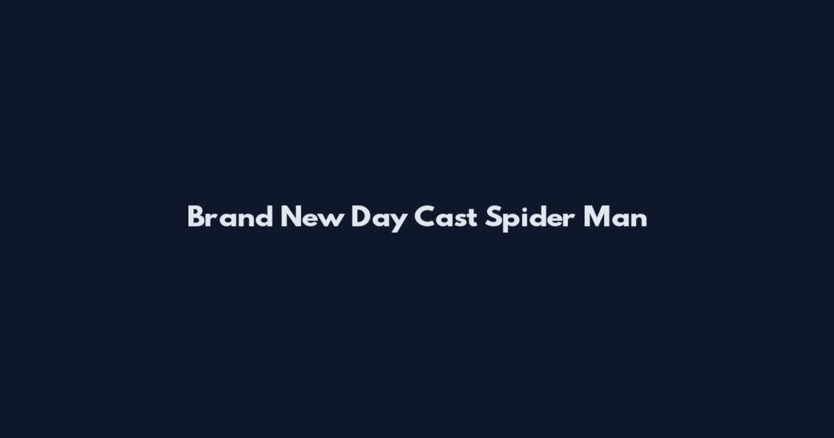 Brand New Day Cast Spider Man