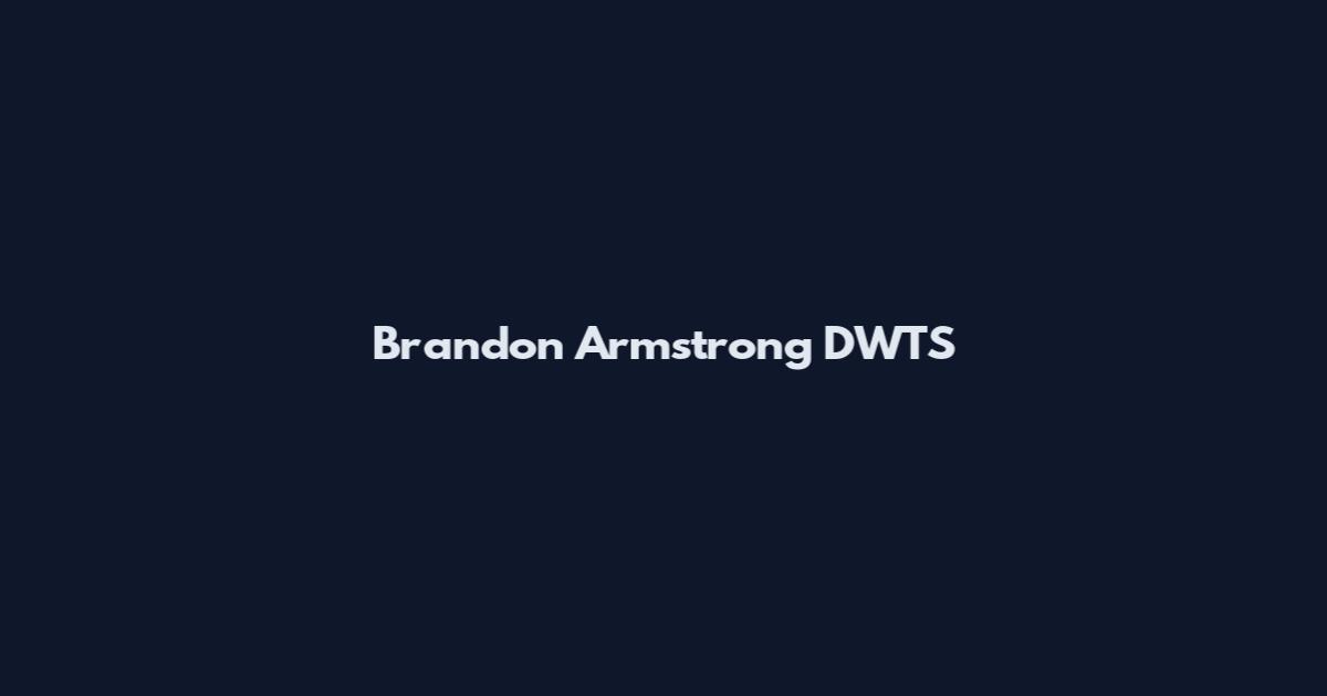 Brandon Armstrong DWTS
