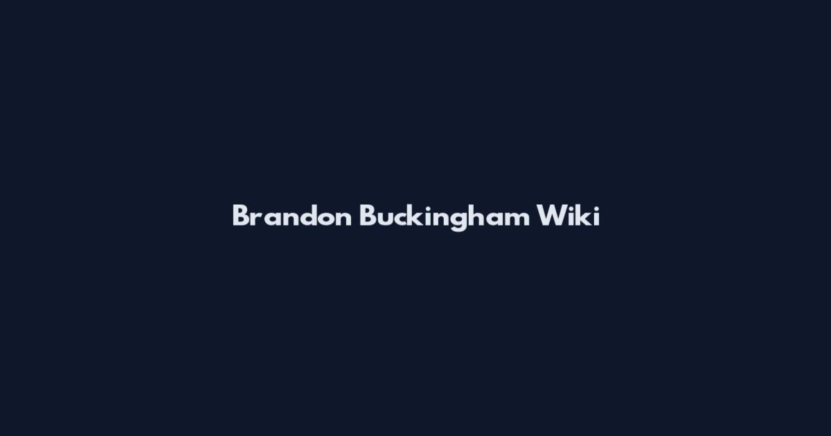 Brandon Buckingham Wiki