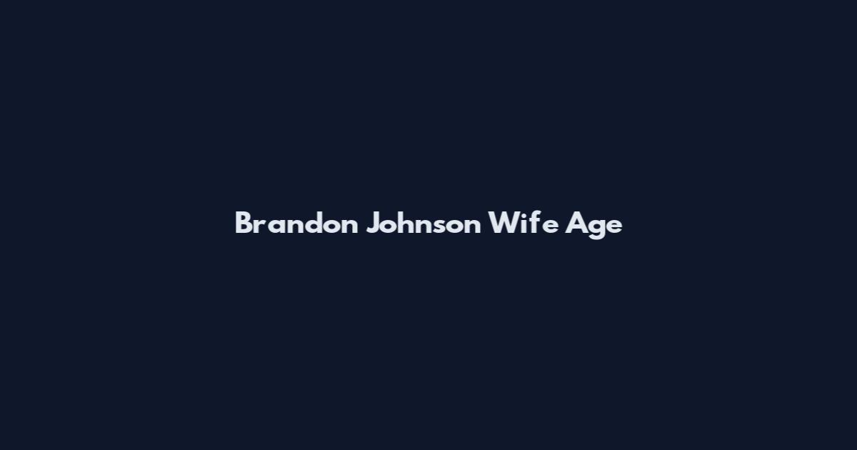 Brandon Johnson Wife Age