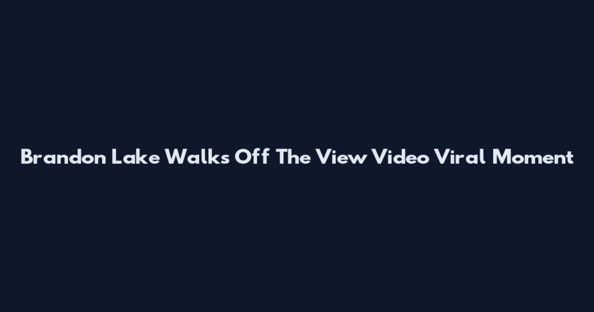 Brandon Lake Walks Off The View Video Viral Moment