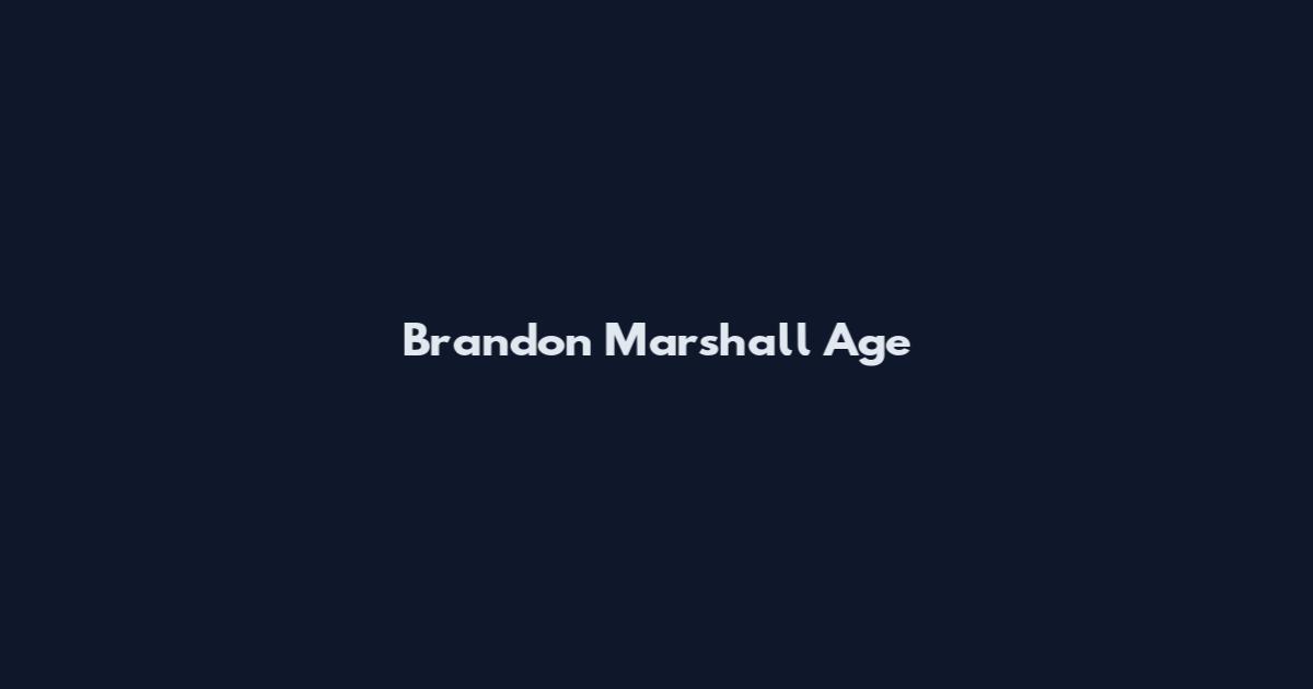 Brandon Marshall Age