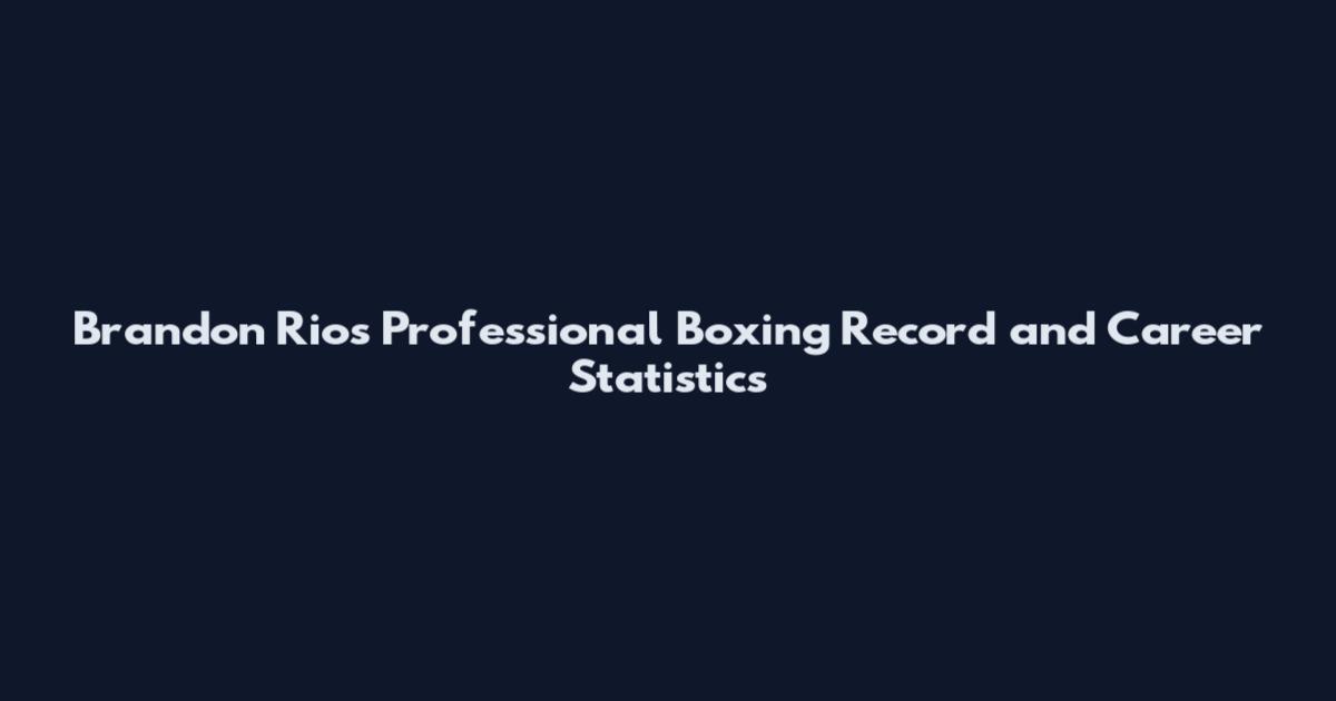 Brandon Rios Professional Boxing Record and Career Statistics
