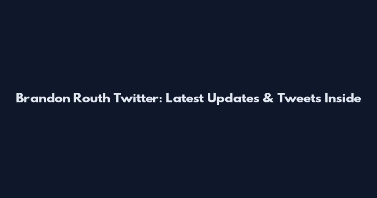 Brandon Routh Twitter: Latest Updates & Tweets Inside