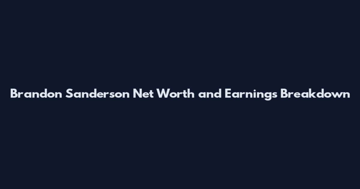 Brandon Sanderson Net Worth and Earnings Breakdown