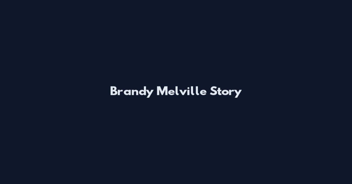 Brandy Melville Story