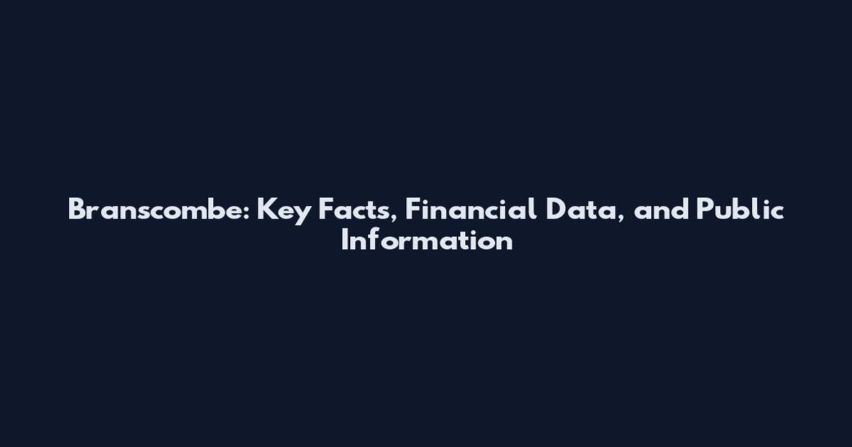 Branscombe: Key Facts, Financial Data, and Public Information
