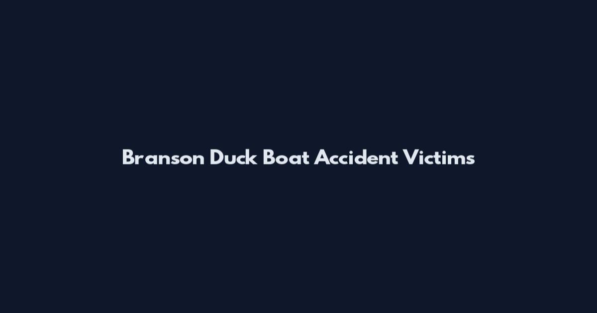 Branson Duck Boat Accident Victims