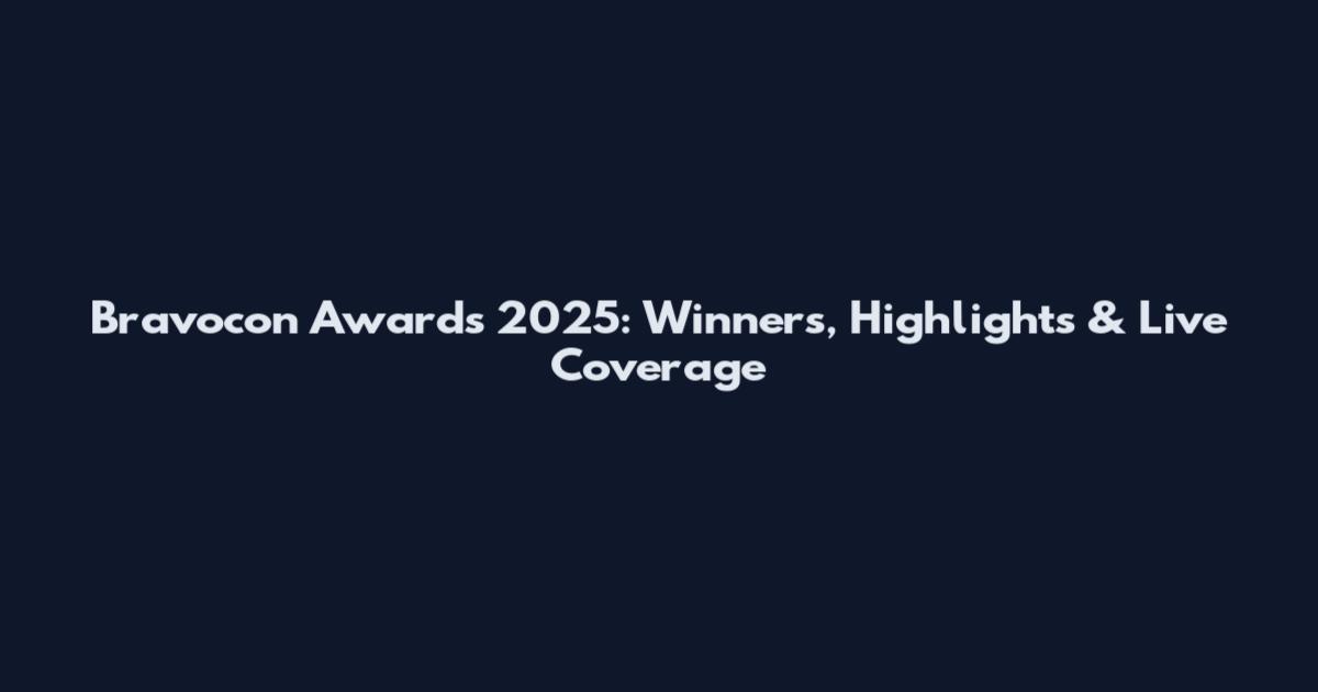 Bravocon Awards 2025: Winners, Highlights & Live Coverage