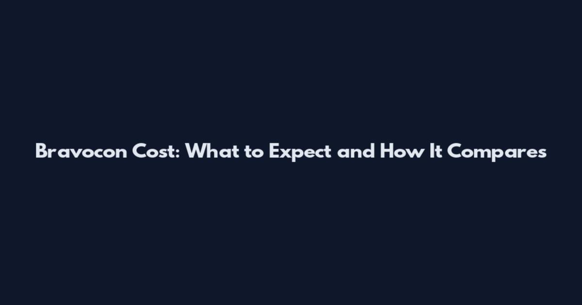 Bravocon Cost: What to Expect and How It Compares
