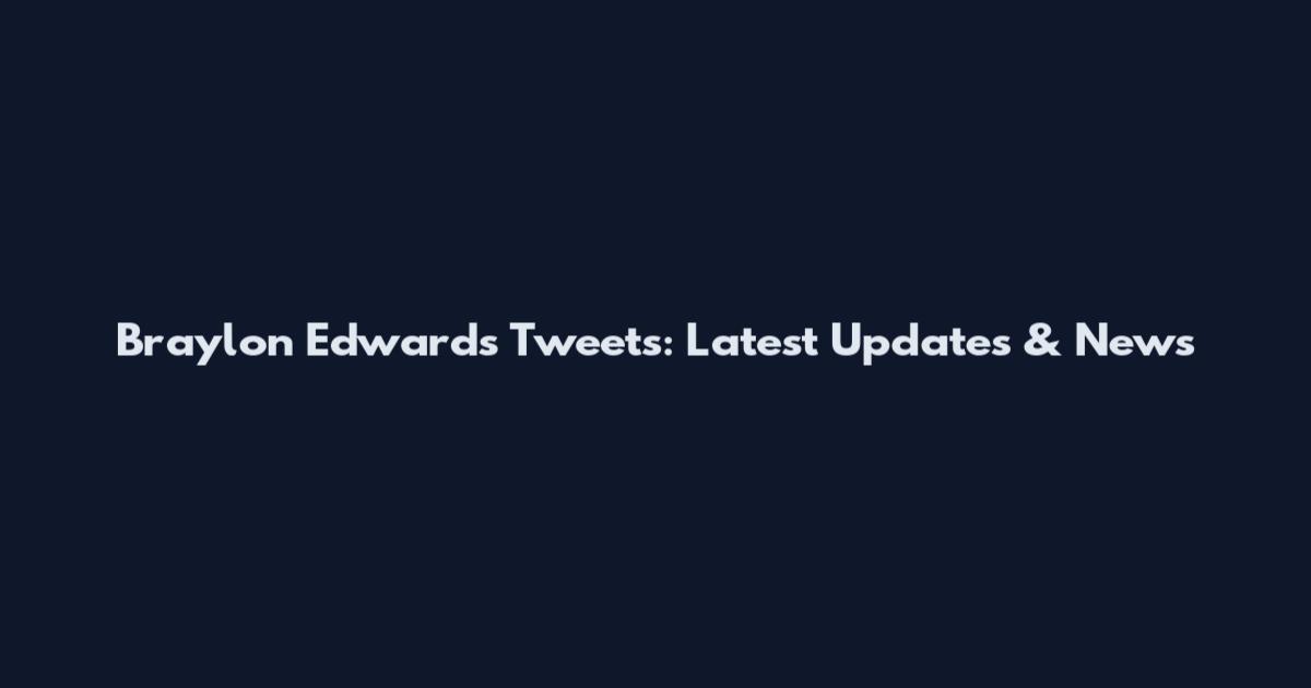 Braylon Edwards Tweets: Latest Updates & News